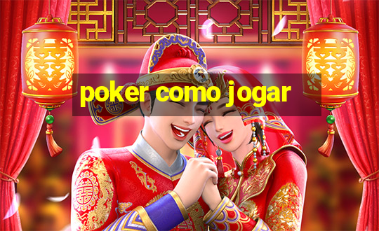 poker como jogar