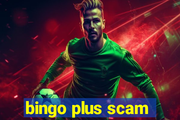 bingo plus scam