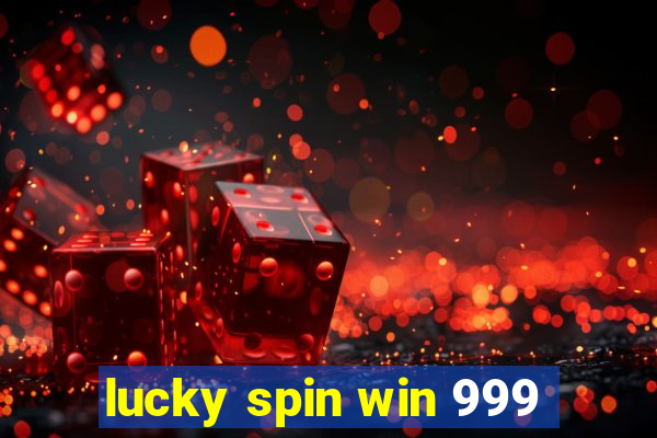 lucky spin win 999