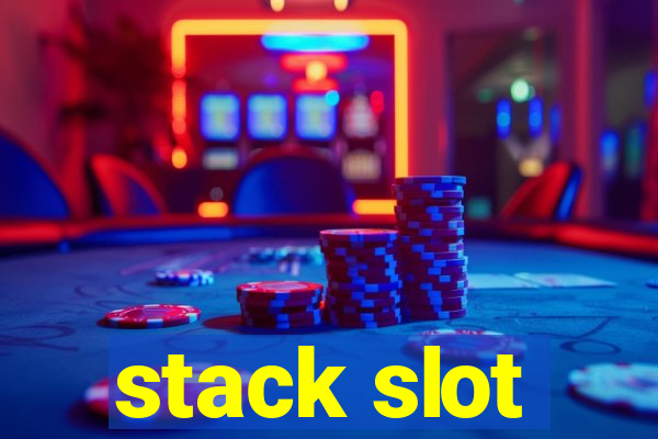 stack slot