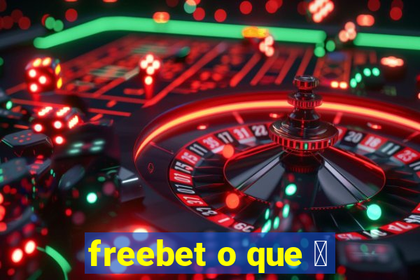 freebet o que 茅