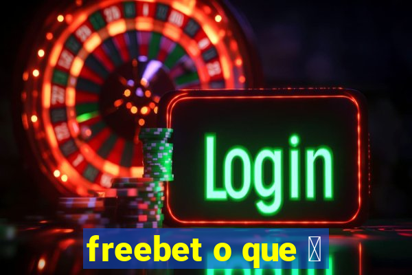 freebet o que 茅