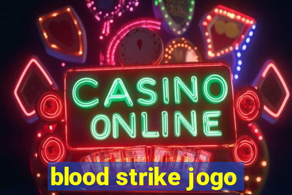 blood strike jogo