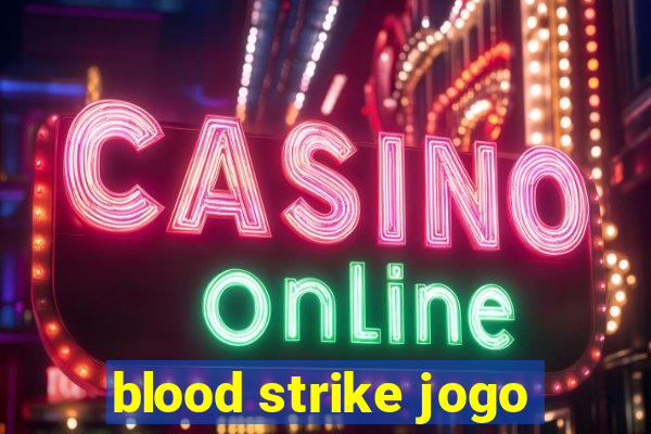 blood strike jogo