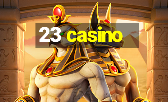 23 casino