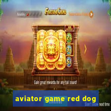 aviator game red dog