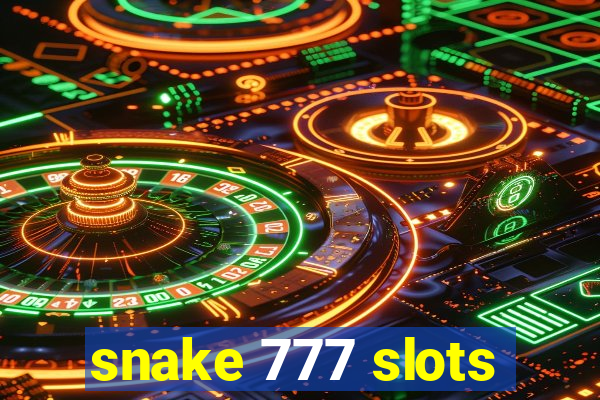 snake 777 slots