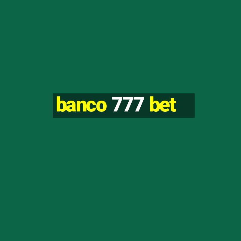 banco 777 bet