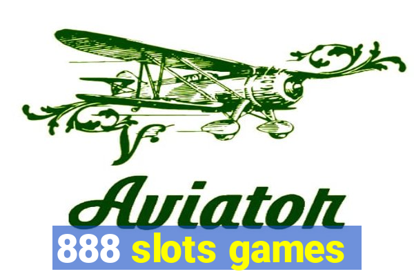 888 slots games