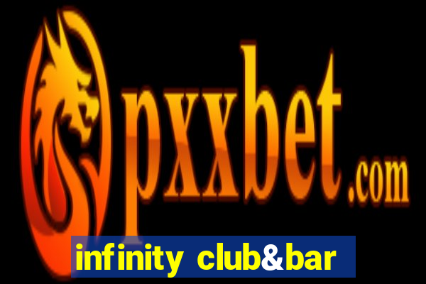 infinity club&bar