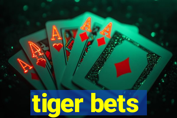 tiger bets