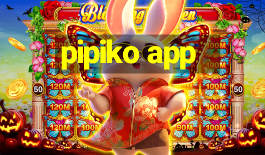 pipiko app