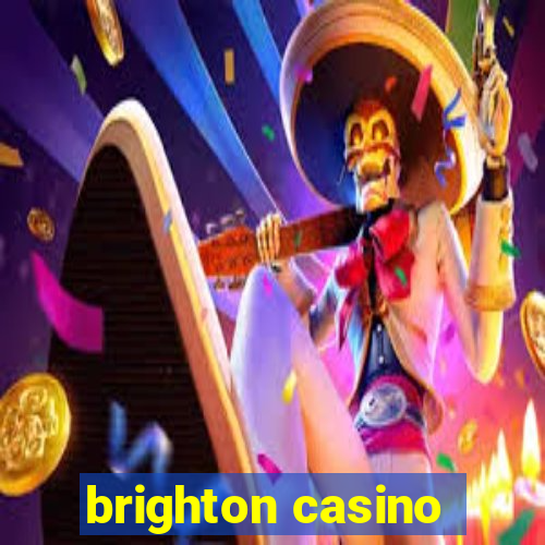 brighton casino