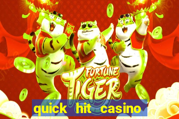 quick hit casino slots games