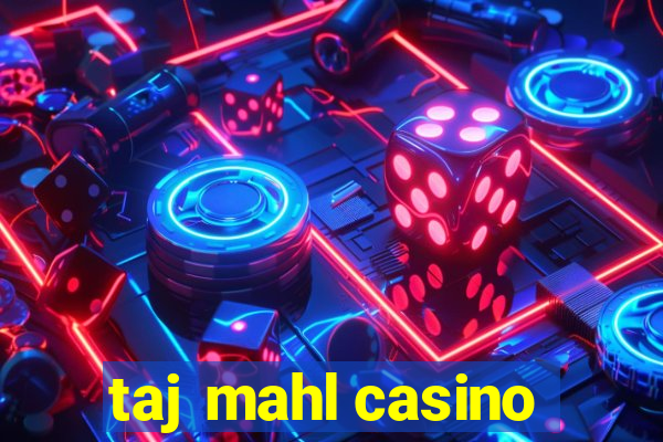 taj mahl casino