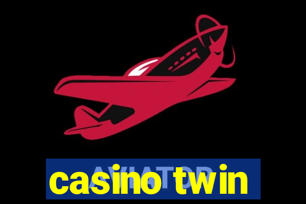 casino twin