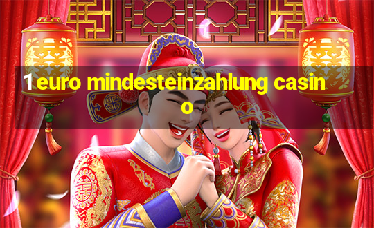 1 euro mindesteinzahlung casino