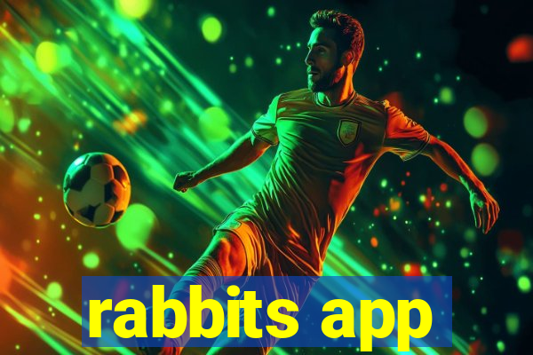 rabbits app