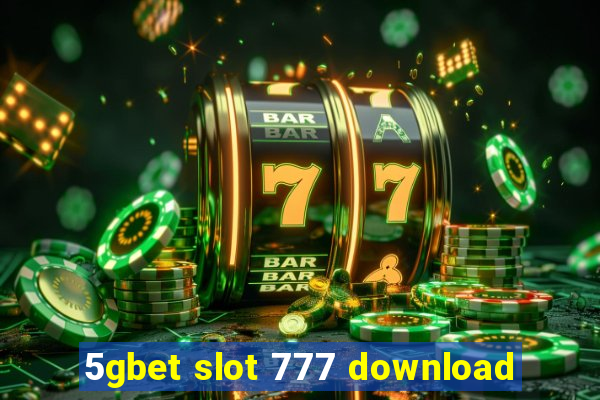 5gbet slot 777 download