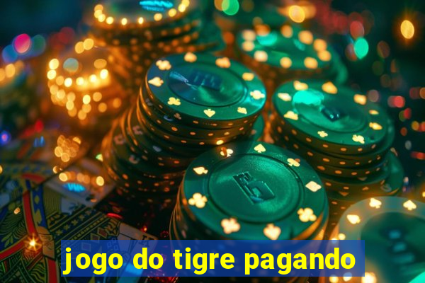 jogo do tigre pagando