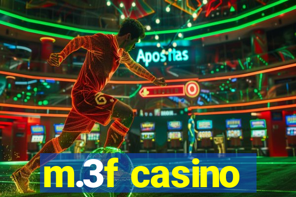 m.3f casino