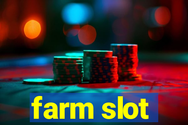 farm slot