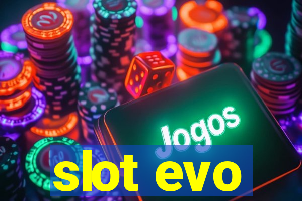 slot evo