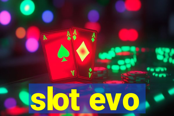 slot evo