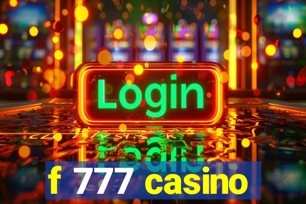 f 777 casino