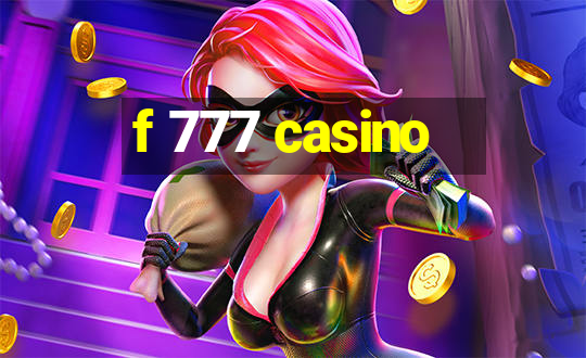 f 777 casino