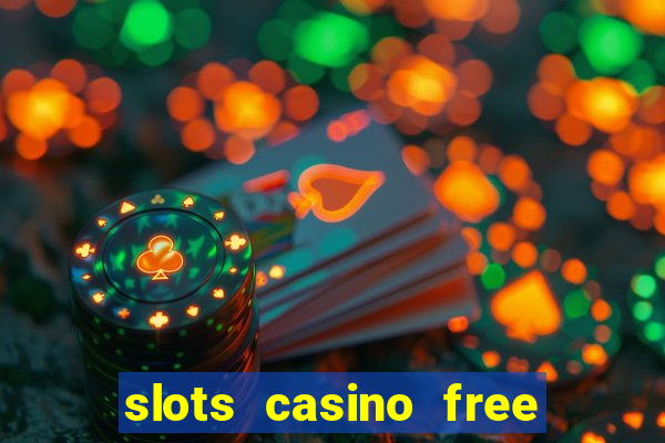 slots casino free 4ei7m hi