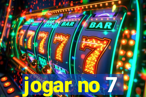 jogar no 7