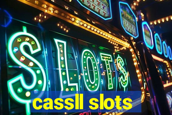 cassll slots