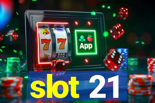 slot 21