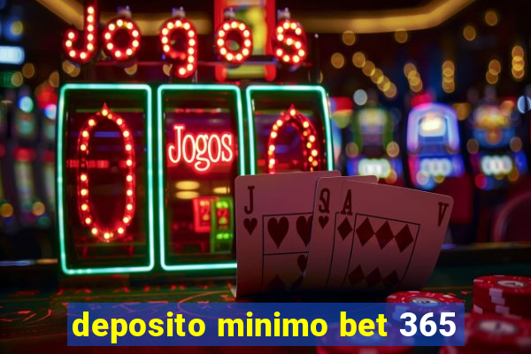 deposito minimo bet 365