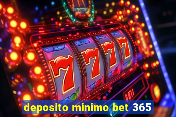 deposito minimo bet 365