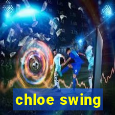 chloe swing