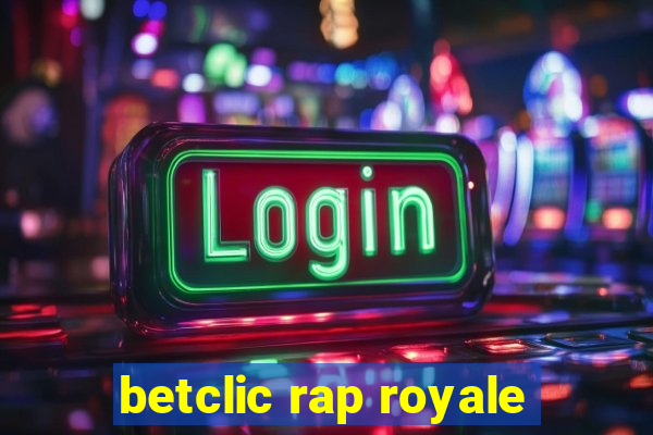 betclic rap royale