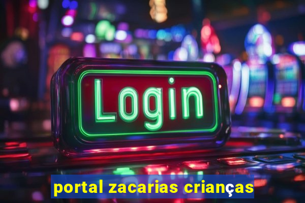 portal zacarias crianças