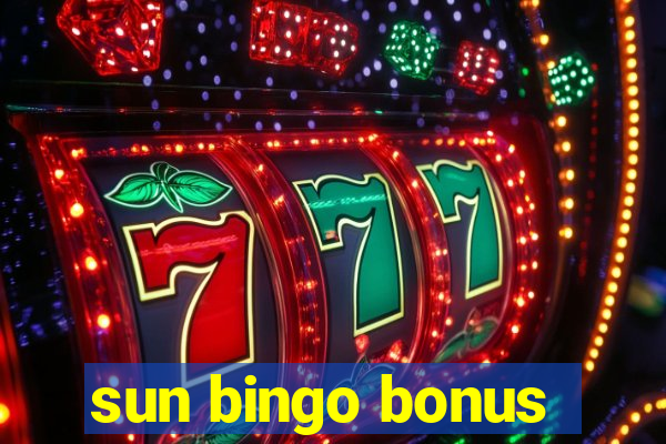 sun bingo bonus