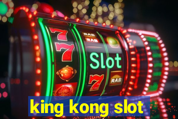 king kong slot