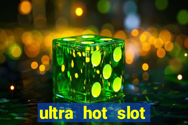 ultra hot slot free play