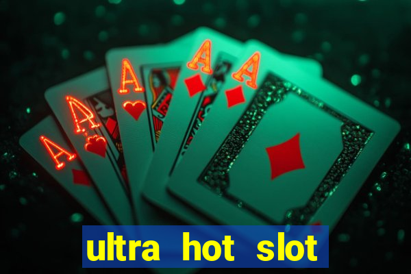 ultra hot slot free play