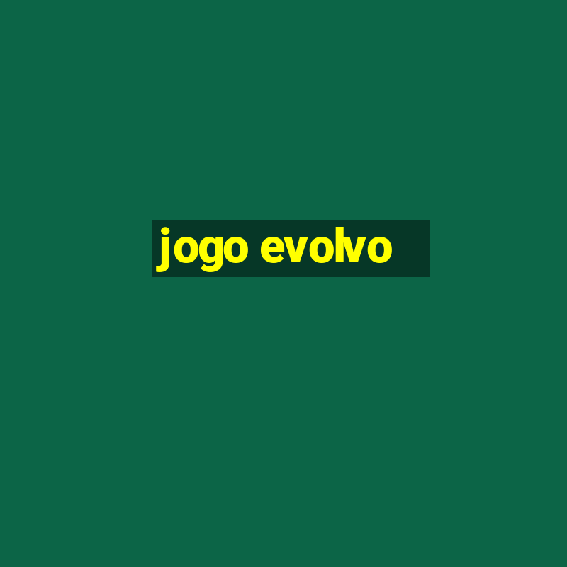 jogo evolvo