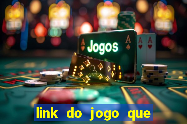 link do jogo que ganha dinheiro