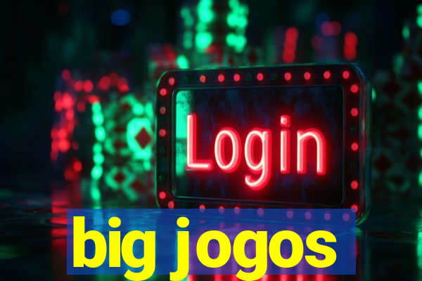 big jogos