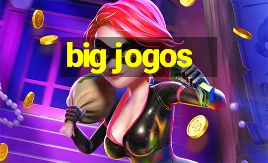 big jogos