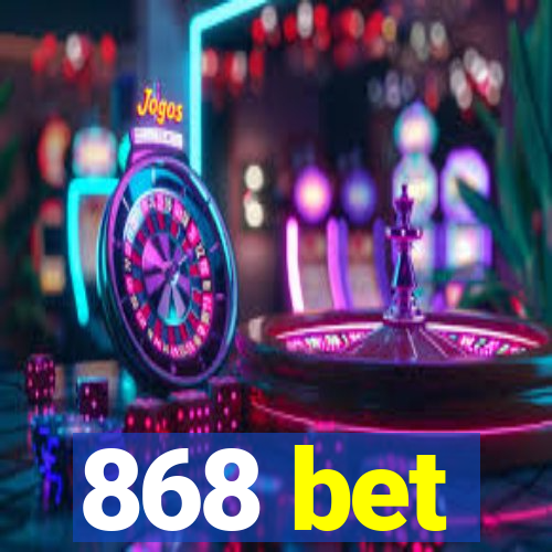 868 bet