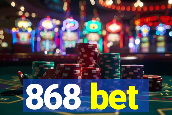 868 bet