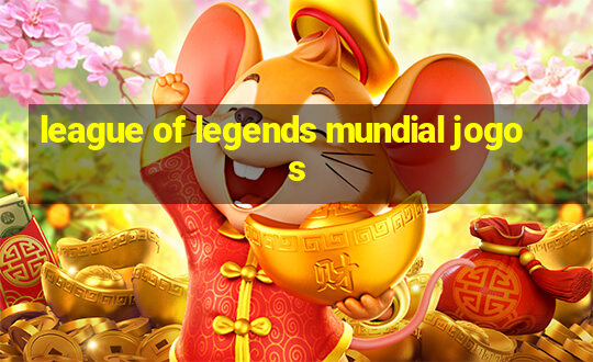 league of legends mundial jogos